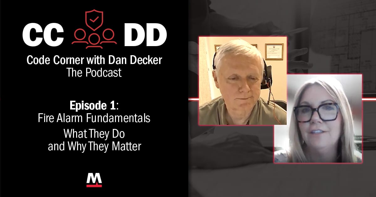 Code Corner with Dan Decker (Ep. 1): Fire Alarm Fundamentals – What They Do and Why They Matter